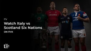 How to Watch Italy vs Scotland Six Nations in Germany on ITVX