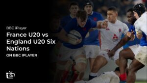 Watch France U20 vs England U20 Six Nations in India on BBC iPlayer