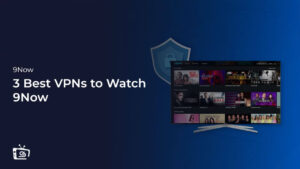3 Best VPNs to Watch 9Now in New Zealand [Tried & Tested – 2024]