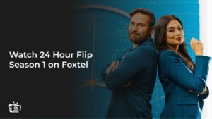 Watch 24 Hour Flip Season 1 in Canada on Foxtel