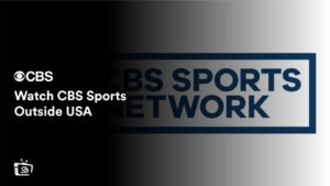 How to watch CBS Sports outside USA