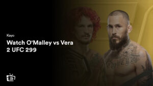 Schau dir O’Malley gegen Vera 2 UFC 299 an in Deutschland auf Kayo Sports