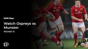 Watch Ospreys vs Munster Round 12 in Hong Kong on BBC iPlayer