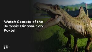 Watch Secrets of the Jurassic Dinosaur Outside Australia on Foxtel