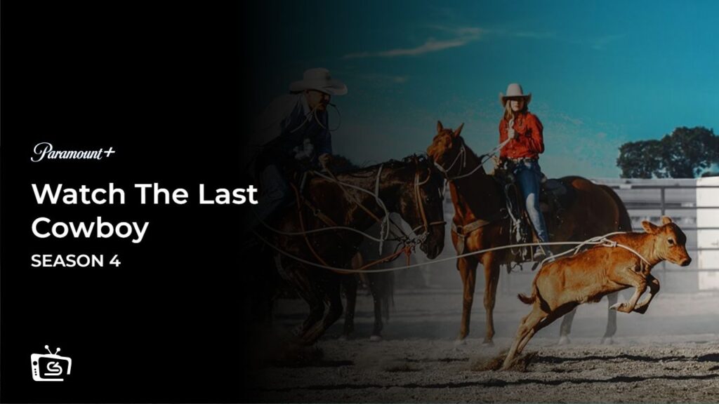 Watch The Last Cowboy Season 4 Outside USA on Paramount Plus