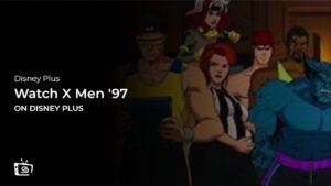 Watch X Men ’97 in Hong Kong on Disney Plus