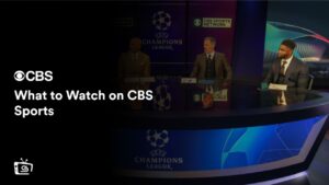 What to Watch on CBS Sports Outside USA