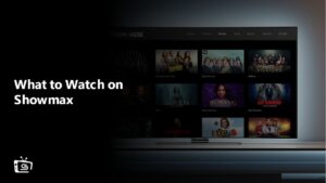 What to Watch on Showmax in Netherlands [Updated 2024]